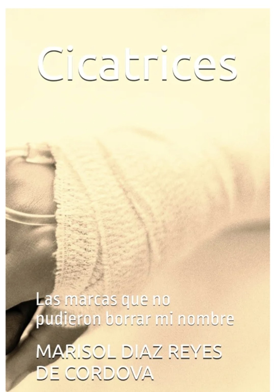 Portada del libro Cicatrices, de Marisol Díaz Reyes de Córdova